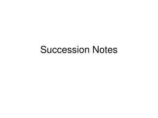 Succession Notes