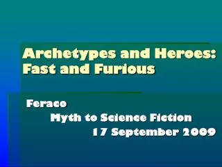 Archetypes and Heroes: Fast and Furious