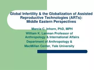 Global Infertility &amp; the Globalization of Assisted Reproductive Technologies (ARTs): Middle Eastern Perspectives