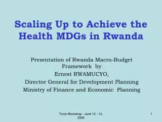 Scaling Up to Achieve the Health MDGs in Rwanda