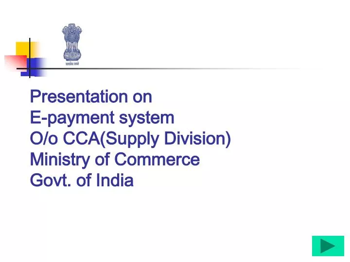 presentation on e payment system o o cca supply division ministry of commerce govt of india