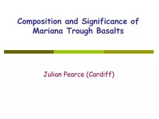 Composition and Significance of Mariana Trough Basalts