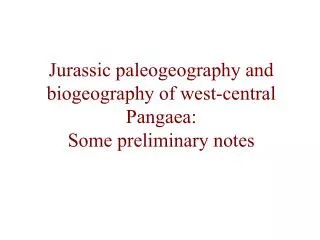 Jurassic paleogeography and biogeography of west-central Pangaea: Some preliminary notes