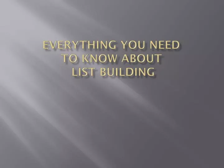 everything you need to know about list building
