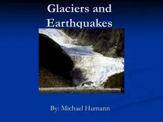 Glaciers and Earthquakes