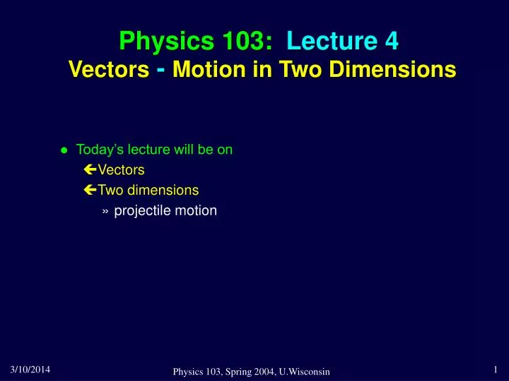 physics 103 lecture 4 vectors motion in two dimensions