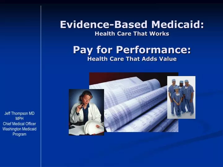 evidence based medicaid health care that works pay for performance health care that adds value