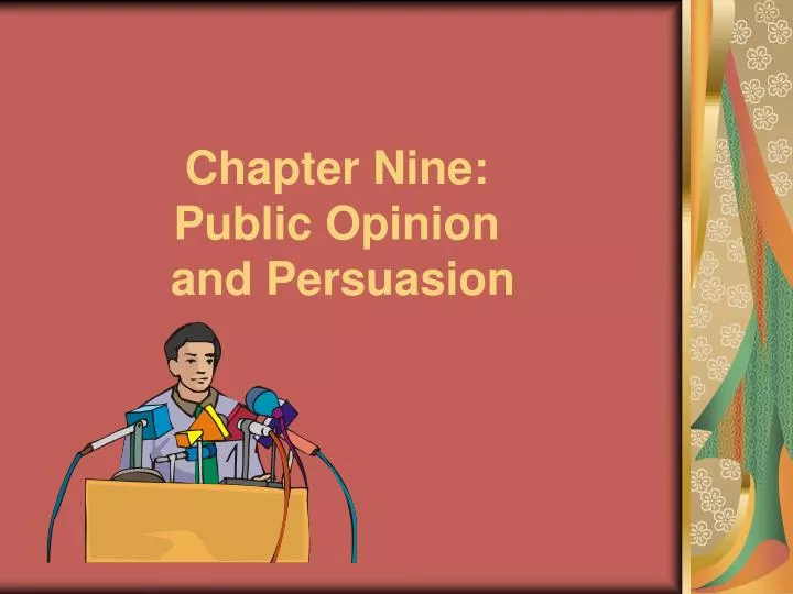 chapter nine public opinion and persuasion