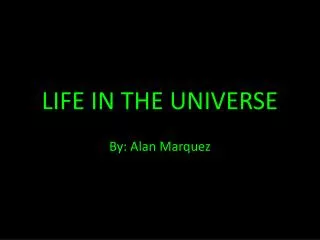 Life in the universe, Alan M