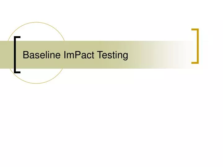 baseline impact testing