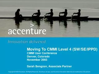 Moving To CMMI Level 4 (SW/SE/IPPD) CMMI User Conference Denver, Colorado November 2003 Sarah Bengzon, Associate Partne