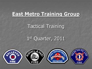 East Metro Training Group Tactical Training 1 st Quarter, 2011