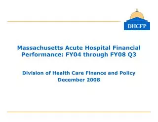 Massachusetts Acute Hospital Financial Performance: FY04 through FY08 Q3