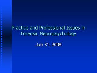 Practice and Professional Issues in Forensic Neuropsychology