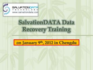SalvationDATA Data Recovery Training on January 9th ，2012 in