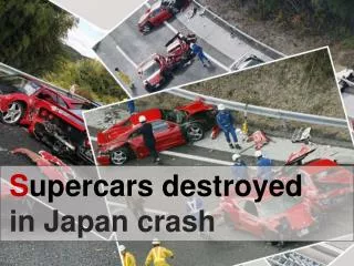 Supercars destroyed in Japan crash
