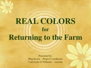 REAL COLORS for Returning to the Farm