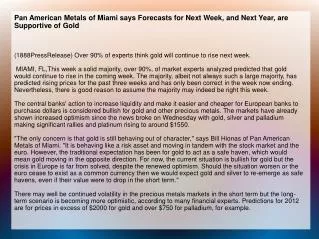 Pan American Metals of Miami says Forecasts for Next Week, a