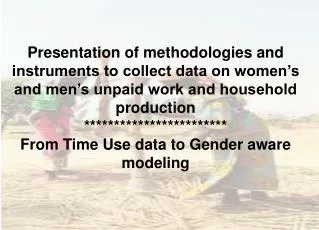 Presentation of methodologies and instruments to collect data on women’s and men’s unpaid work and household production