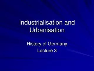 Industrialisation and Urbanisation