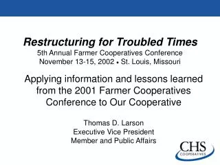 Restructuring for Troubled Times 5th Annual Farmer Cooperatives Conference November 13-15, 2002  St. Louis, Missouri
