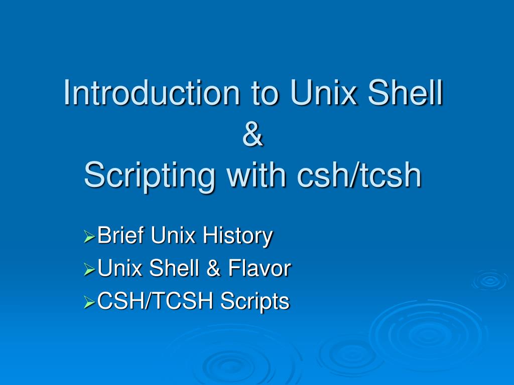 PPT - Introduction to Unix Shell & Scripting with csh / tcsh PowerPoint ...