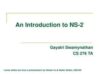 An Introduction to NS-2 *