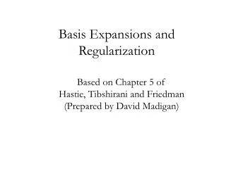 Basis Expansions and Regularization