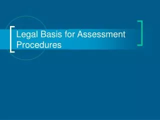Legal Basis for Assessment Procedures