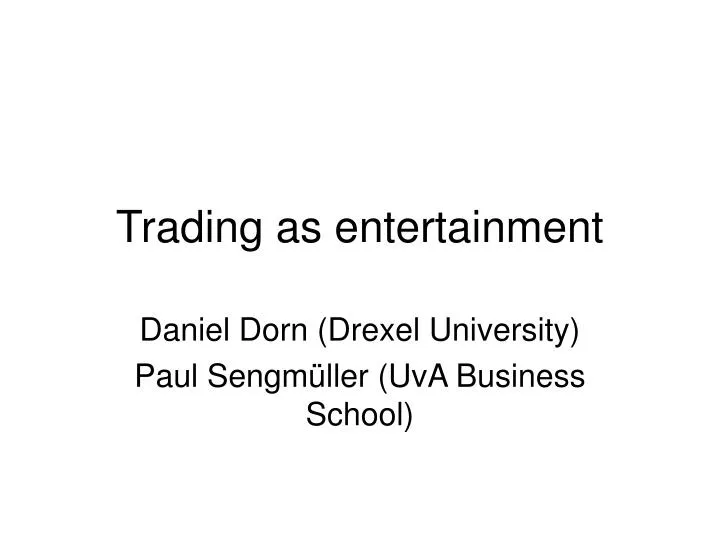 trading as entertainment