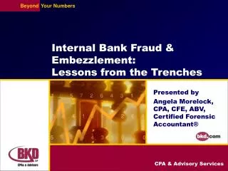 Internal Bank Fraud &amp; Embezzlement: Lessons from the Trenches