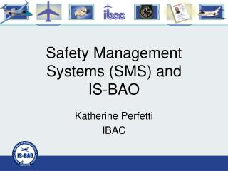 Safety Management Systems (SMS) and IS-BAO