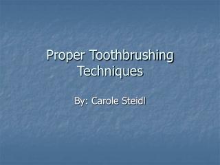Proper Toothbrushing Techniques