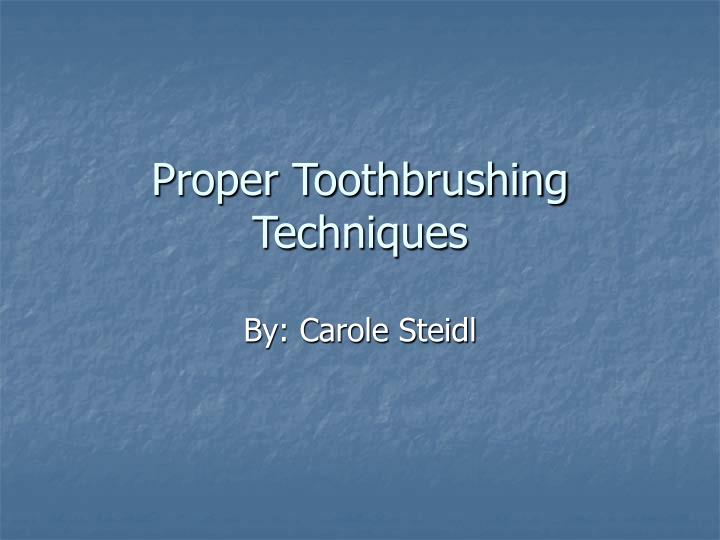 proper toothbrushing techniques