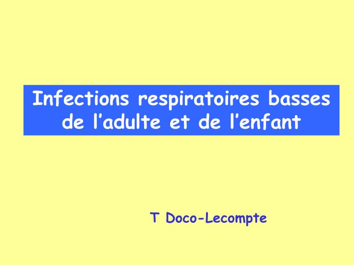 infections respiratoires basses de l adulte et de l enfant