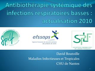 Antibiothérapie systémique des infections respiratoires basses : actualisation 2010