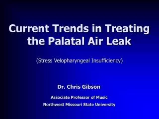 Current Trends in Treating the Palatal Air Leak