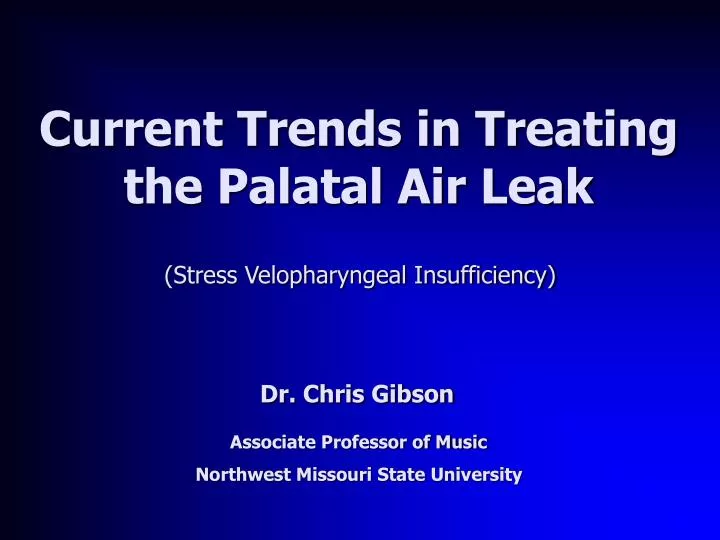 current trends in treating the palatal air leak