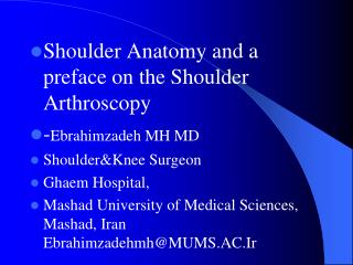 Shoulder Anatomy and a preface on the Shoulder Arthroscopy - Ebrahimzadeh MH MD Shoulder&amp;Knee Surgeon Ghaem Hospital