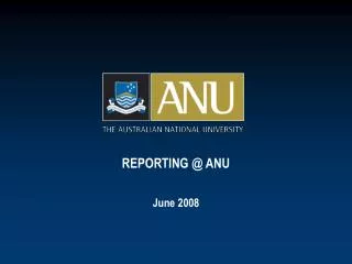 REPORTING @ ANU