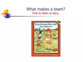 What makes a team? Click to listen to story.