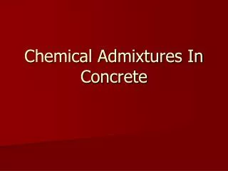 Chemical Admixtures In Concrete
