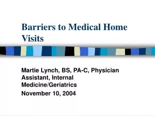 Barriers to Medical Home Visits