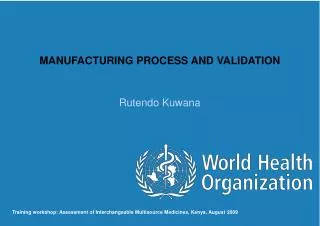 MANUFACTURING PROCESS AND VALIDATION