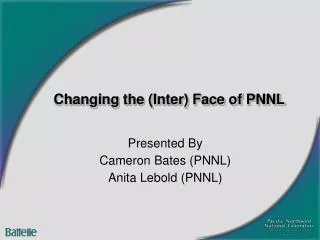 Changing the (Inter) Face of PNNL