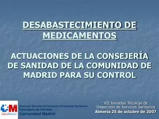 DESABASTECIMIENTO DE MEDICAMENTOS ACTUACIONES DE LA CONSEJERÍA DE SANIDAD DE LA COMUNIDAD DE MADRID PARA SU CONTROL