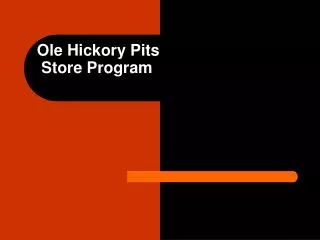 Ole Hickory Pits Store Program