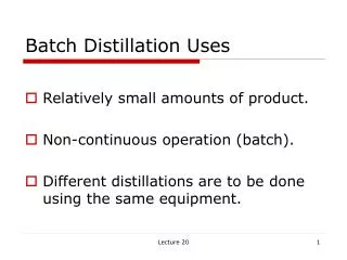 Batch Distillation Uses