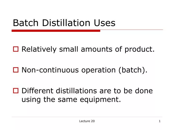 batch distillation uses