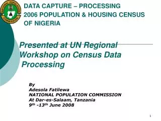 By Adesola Fatilewa NATIONAL POPULATION COMMISSION At Dar-es-Salaam, Tanzania 9 th -13 th June 2008